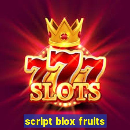 script blox fruits